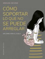 COMO SOPORTAR LO QUE NO SE PUEDE ARREGLAR