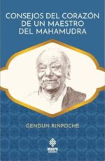 CONSEJOS DEL CORAZON DE UN MAESTRO DEL MAHAMUDRA