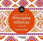 CAJITA PARA VIVIR LOS PRINCIPIOS TOLTECAS A DIARIO LA (CARTAS)
