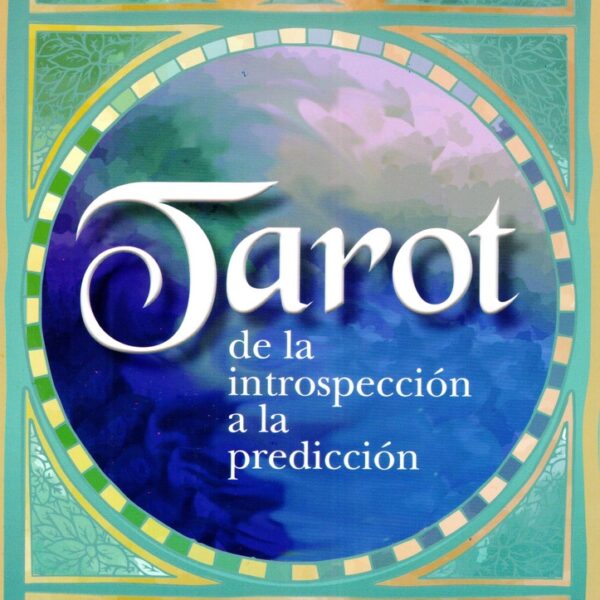 TAROT DE LA INTROSPECCION A LA PREDICCION