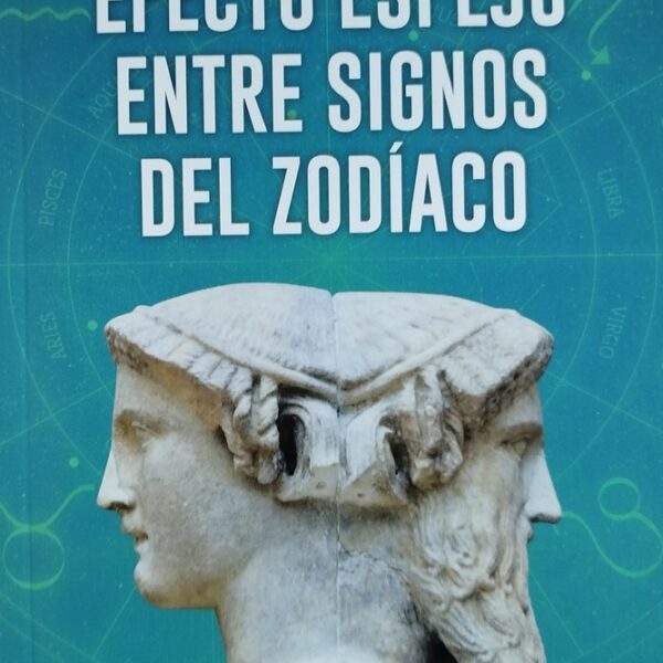EFECTO ESPEJO ENTRE SIGNOS DEL ZODIACO