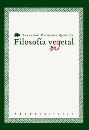 FILOSOFIA VEGETAL. CUATRO ESTUDIOS SOBRE FILOSOFIA E HISTORIA NATURAL