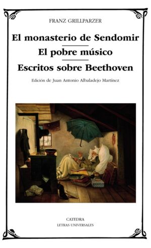 MONASTERIO DE SENDOMIR EL / EL POBRE MUSICO / ESCRITOS SOBRE BEETHOVEN