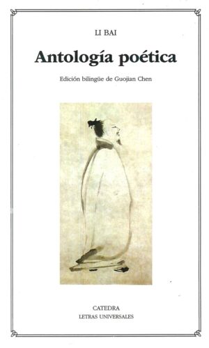 ANTOLOGIA POETICA LI BAI (ED. BILINGÜE)