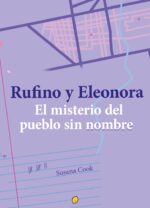 RUFINO Y ELEONORA: EL MISTERIO DEL PUEBLO SIN NOMBRE