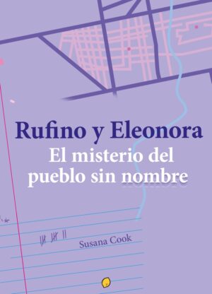 RUFINO Y ELEONORA: EL MISTERIO DEL PUEBLO SIN NOMBRE