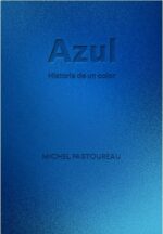 AZUL. HISTORIA DE UN COLOR