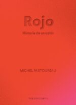 ROJO. HISTORIA DE UN COLOR