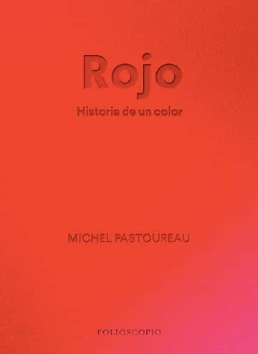 ROJO. HISTORIA DE UN COLOR