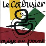 LE CORBUSIER. MISE AU POINT