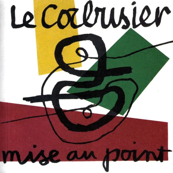 LE CORBUSIER. MISE AU POINT
