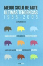 MEDIO SIGLO DE ARTE. ULTIMAS TENDENCIAS