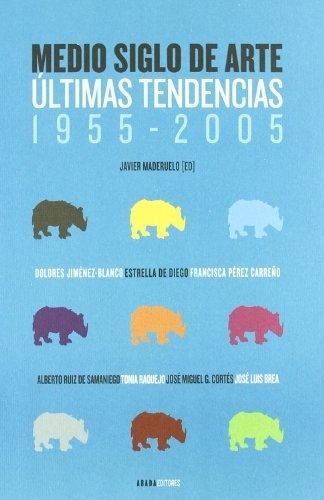 MEDIO SIGLO DE ARTE. ULTIMAS TENDENCIAS