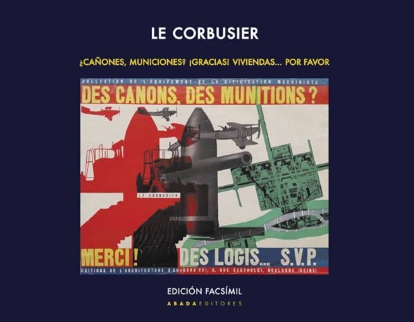 LE CORBUSIER CAÑONES MUNICIONES GRACIAS VIVIENDAS  POR FAVOR