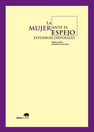 MUJER ANTE EL ESPEJO LA - ESTUDIOS CORPORALES
