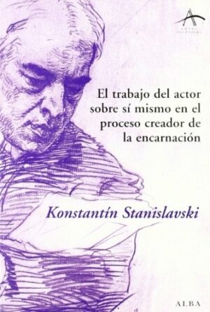 EL TRABAJO DEL ACTOR SOBRE SI MISMO EN EL PROCESO CREADOR DE LA ENCARNACION