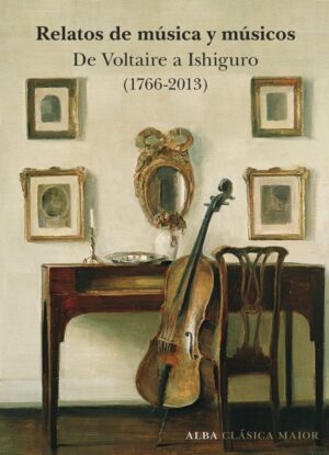 RELATOS DE MUSICA Y MUSICOS DE VOLTAIRE A ISHIGURO ( 1766 - 2013 )}