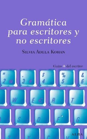 GRAMATICA PARA ESCRITORES Y NO ESCRITORES