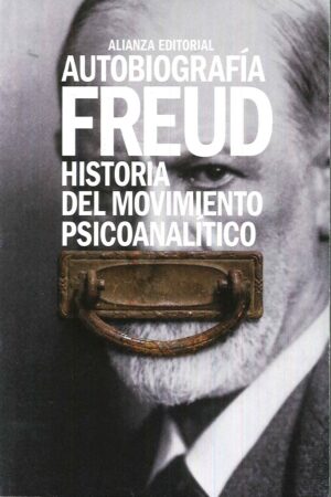AUTOBIOGRAFIA FREUD HISTORIA DEL MOVIMIENTO PSICOANALITICO