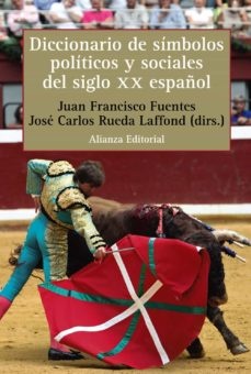 DICCIONARIO DE SIMBOLOS POLITICOS Y SOCIALES DEL SIGLO XX ESPAÑOL