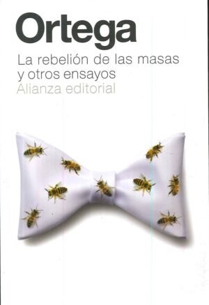 REBELION DE LAS MASAS Y OTROS ENSAYOS LA