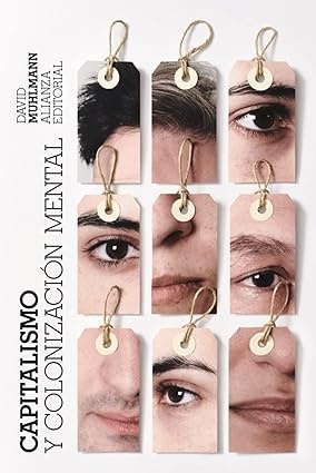 CAPITALISMO Y COLONIZACION MENTAL