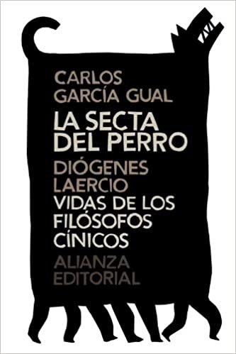 SECTA DEL PERRO LA. VIDAS DE LOS FILOSOFOS CINICOS