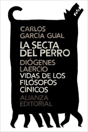 SECTA DEL PERRO LA. VIDAS DE LOS FILOSOFOS CINICOS