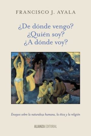 DE DONDE VENGO? ¿QUIEN SOY? ¿A DONDE VOY?