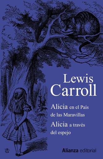 ALICIA EN EL PAIS DE LAS MARAVILLAS Y ALICIA A TRAVES DEL ESPEJO