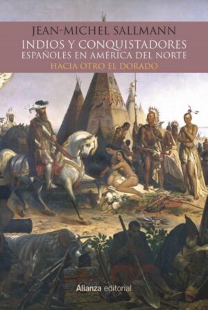 INDIOS Y CONQUISTADORES ESPAÑOLES  EN AMERICA DEL NORTE