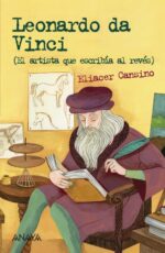 LEONARDO DA VINCI EL ARTISTA QUE ESCRIBIA AL REVES