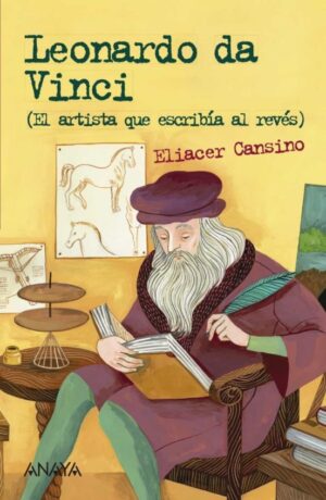 LEONARDO DA VINCI EL ARTISTA QUE ESCRIBIA AL REVES