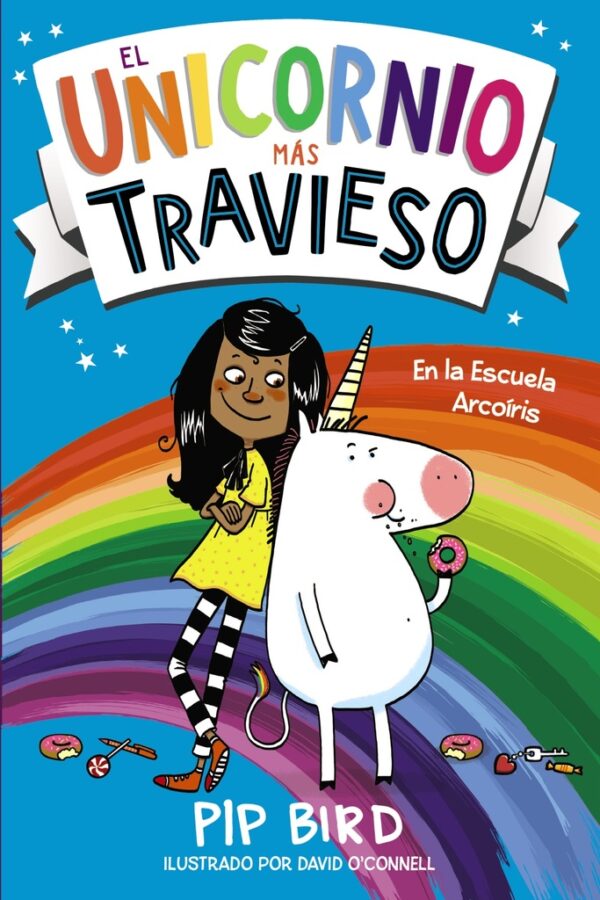 UNICORNIO MAS TRAVIESO EN LA ESCUELA ARCOIRIS EL