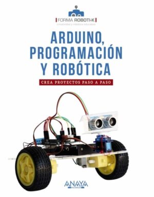ARDUINO PRIOGRAMACION Y ROBOTICA