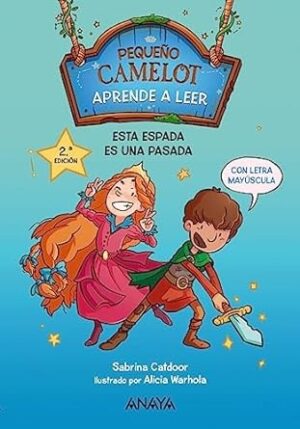 PEQUEÑO CAMELOT 1: ESTA ESPADA ES UNA PASADA