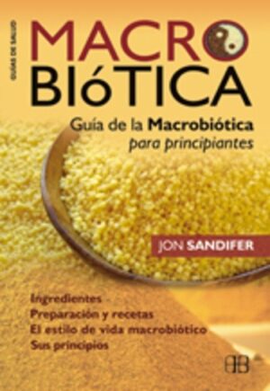 * MACROBIOTICA. PARA PRINCIPIANTES