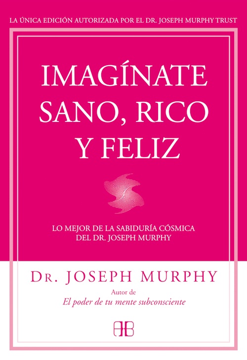 IMAGINATE SANO RICO Y FELIZ
