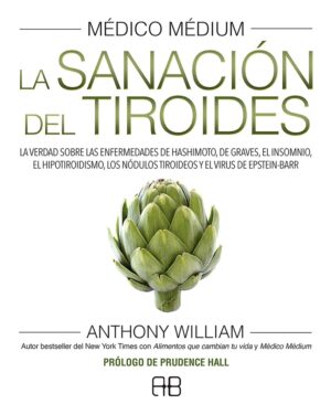 ** MEDICO MEDIUM LA SANACION DEL TIROIDES (TD)