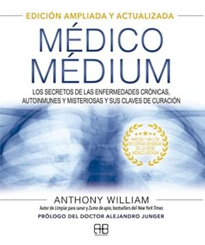 MEDICO MEDIUM ED AMPLIADA Y ACTUALIZADA
