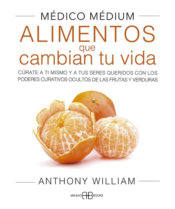 MEDICO MEDIUM ALIMENTOS QUE CAMBIAN TU VIDA (TAPA BLANDA)