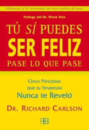 TU SÍ PUEDES SER FELIZ PASE LO QUE PASE
