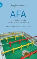 AFA EL FUTBOL PASA LOS NEGOCIOS QUEDAN