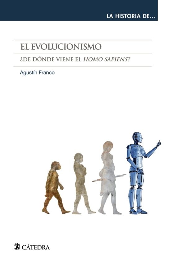 EL EVOLUCIONISMO: ¿DE DÓNDE VIENE EL HOMO SAPIENS?