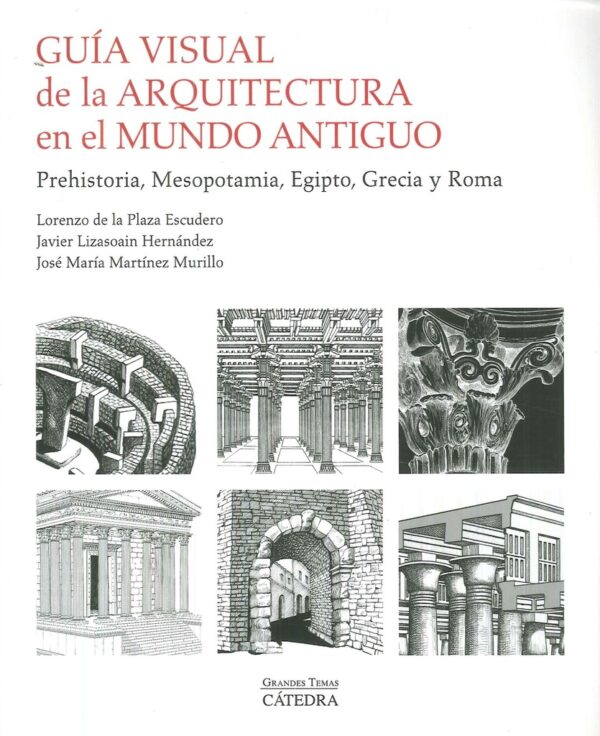 GUIA VISUAL DE LA ARQUITECTURA EN EL MUNDO ANTIGUO