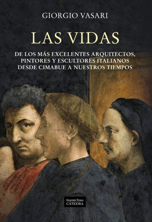 VIDAS DE LOS MAS EXCELENTES ARQUITECTOS, PINTORES Y ESCULTORES ITALIANOS LAS