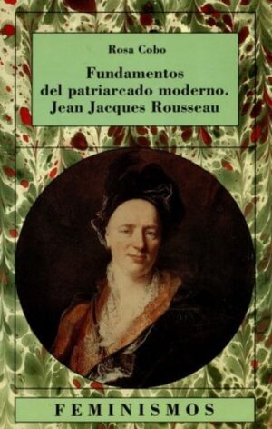 FUNDAMENTOS DEL PATRIARCADO MODERNO JEAN JACQUES ROUSSEAU