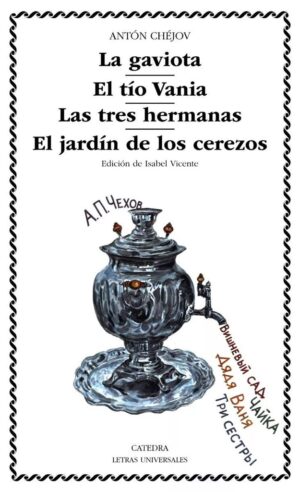 GAVIOTA / EL TIO VANIA / LAS TRES HERMANAS / EL JARDIN DE LOS CEREZOS LA