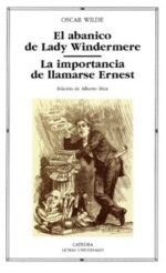 ABANICO DE LADY WINDERMERE EL - LA IMPORTANCIA DE LLAMARSE ERNEST