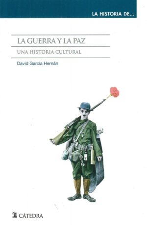 GUERRA Y LA PAZ LA UNA HISTORIA CULTURAL